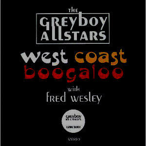 Greyboy Allstars / West Coast Boogaloo 