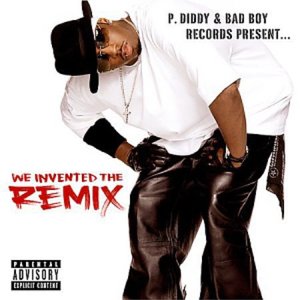 P. Diddy / P. Diddy And Bad Boy Records Present... We Invented The Remix (홍보용)