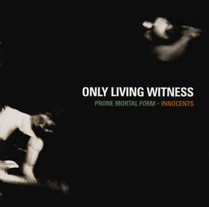 Only Living Witness ‎/ Prone Mortal Form / Innocents (2CD)