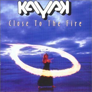 Kayak / Close To The Fire (미개봉)