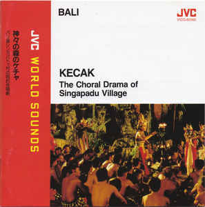 Kecak Party Of Singapadu Village ‎/ Bali - Kecak: The Choral Drama Of Singapadu Village