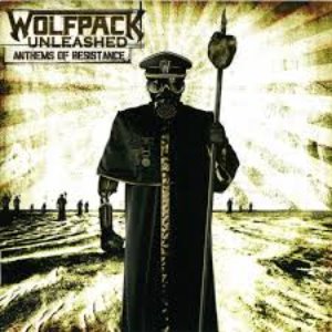 Wolfpack Unleashed / Anthems of Resistance