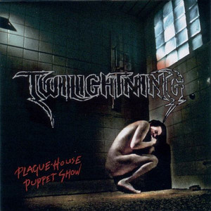Twilightning / Plague-House Puppet Show