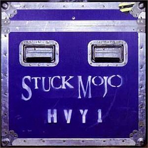 Stuck Mojo / Hvy1
