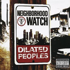 Dilated Peoples / Neighborhood Watch (홍보용)