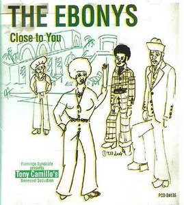 The Ebonys / Close To You