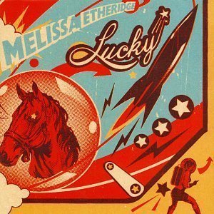 Melissa Etheridge / Lucky