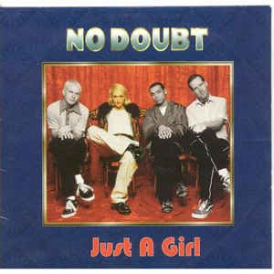 No Doubt / Just A Girl (SINGLE)