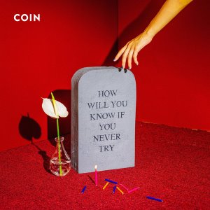 Coin / How Will You Know If You Never Try (홍보용)