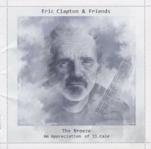 Eric Clapton &amp; Friends / The Breeze: An Appreciation Of JJ Cale (홍보용)