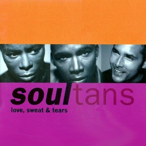 Soultans / Love, Sweat &amp; Tears