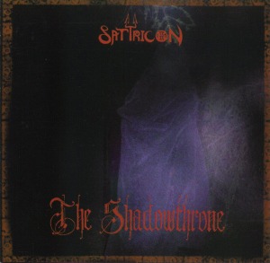 Satyricon / The Shadowthrone
