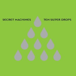 Secret Machines / Ten Silver Drops