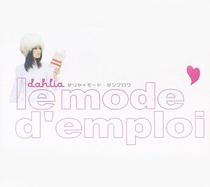 Dahlia (달리아) / Le Mode D&#039;Emploi (DIGI-PAK, 홍보용)