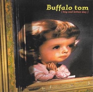 Buffalo Tom / Big Red Letter Day