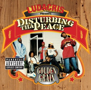 Ludacris Presents Disturbing Tha Peace / Golden Grain