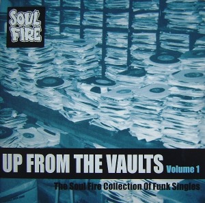 V.A. / Up From The Vaults Vol.1 (The Soul Fire Collection Of Funk Singles)