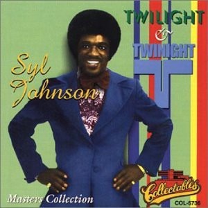 Syl Johnson / The Twilight &amp; Twinight Masters Collection