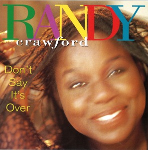 Randy Crawford / Don&#039;t Say It&#039;s Over