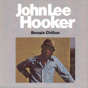 John Lee Hooker / Boogie Chillun
