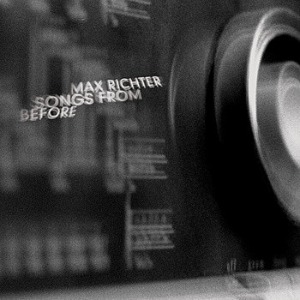 Max Richter / Songs From Before