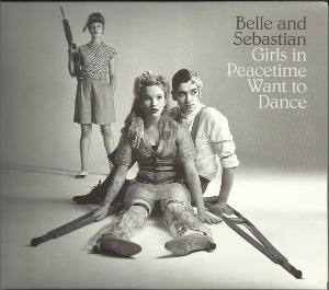 Belle And Sebastian / Girls In Peacetime Want To Dance (DIGI-PAK)