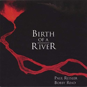 Paul Reisler &amp; Bobby Read / Birth of A River (홍보용)