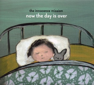 The Innocence Mission / Now The Day Is Over (홍보용, DIGI-PAK)