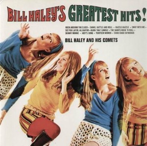 Bill Haley And His Comets / Bill Haley&#039;s Greatest Hits!