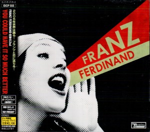 Franz Ferdinand / You Could Have It So Much Better (BONUS TRACKS)