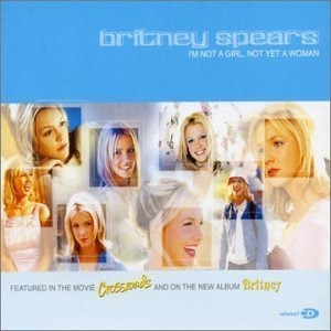 Britney Spears / I&#039;m Not a Girl Not Yet a Woman (SINGLE)