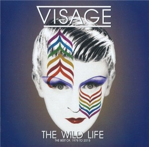 Visage / The Wild Life (The Best Of, 1978 To 2015)
