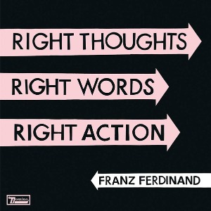 Franz Ferdinand / Right Thoughts, Right Words, Right Action (홍보용)