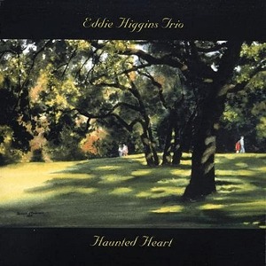 Eddie Higgins Trio / Haunted Heart