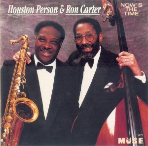 Houston Person &amp; Ron Carter / Now&#039;s The Time