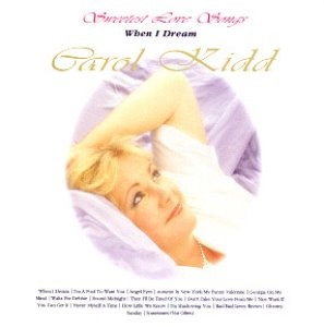 Carol Kidd / Sweetest Love Songs - When I Dream