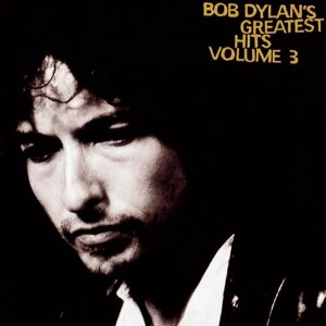 Bob Dylan / Bob Dylan&#039;s Greatest Hits, Vol. 3