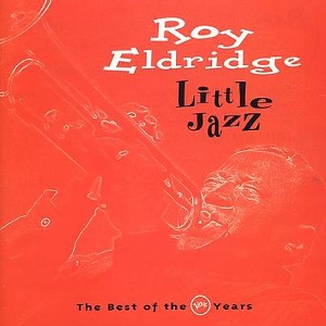 Roy Eldridge / Little Jazz: The Best Of The Verve Years