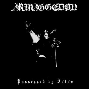 Armaggedon / Possessed By Satan