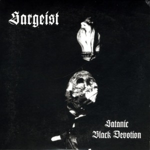 Sargeist / Satanic Black Devotion
