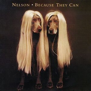 Nelson / Because They Can