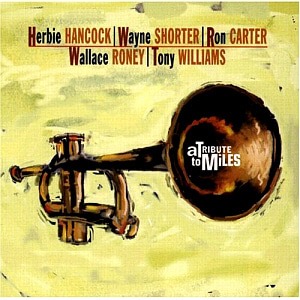 Herbie Hancock, Wayne Shorter, Aaron Carter, Wallace Roney, Tony Williams / A Tribute To Miles