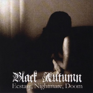 Black Autumn / Ecstasy, Nightmare, Doom