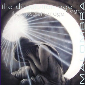 Malombra / The Dissolution Age