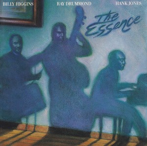 Ray Drummond, Hank Jones, Billy Higgins / The Essence