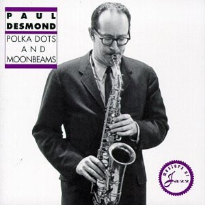 Paul Desmond / Polka Dots And Moonbeams