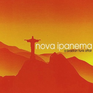 V.A. / Nova Ipanema: A Brazilian Funk Affair