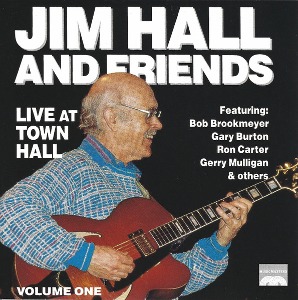 Jim Hall And Friends / Live At Town Hall (Volume One)