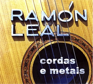Ramon Leal / Cordas E Metais (현과 쇠) (DIGI-PAK, 홍보용)