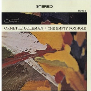 Ornette Coleman / The Empty Foxhole
